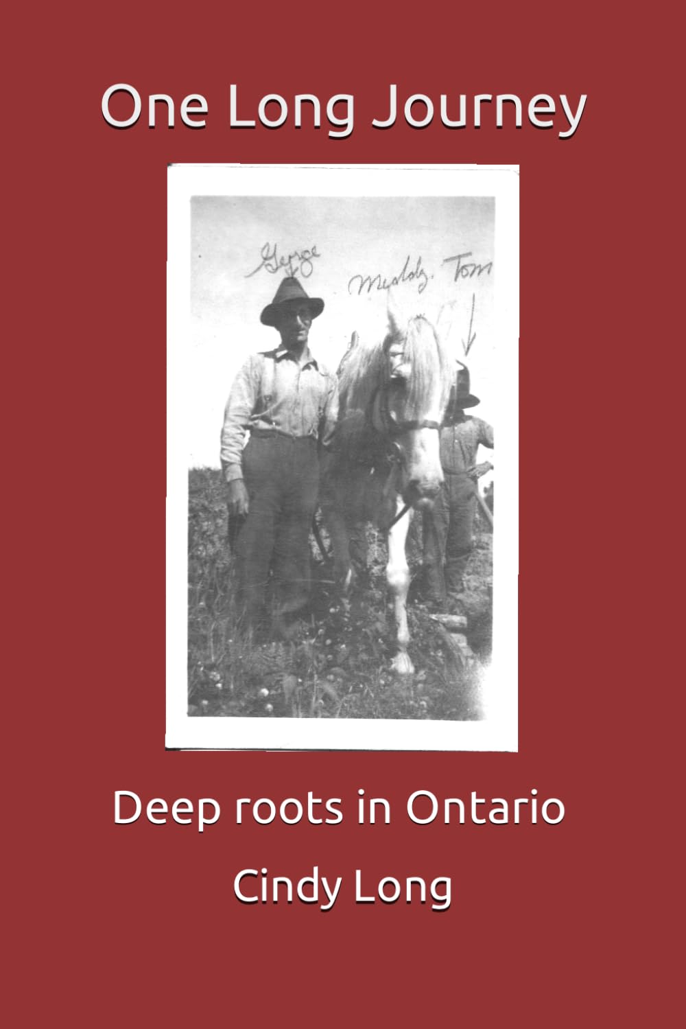 One Long Journey : Deep roots in Ontario